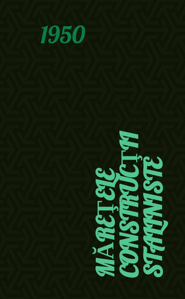 Măreţele construcţii staliniste : Culegere