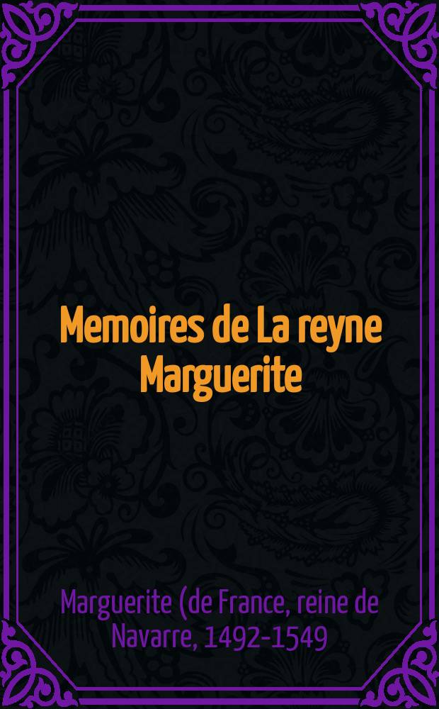 Memoires de La reyne Marguerite