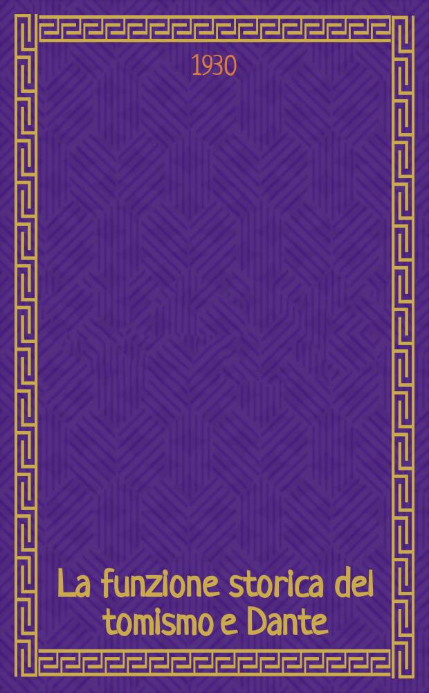 La funzione storica del tomismo e Dante