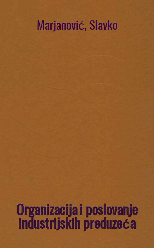 Organizacija i poslovanje industrijskih preduzeća