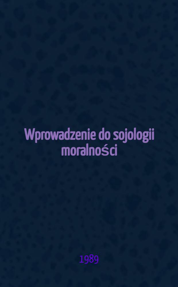 Wprowadzenie do sojologii moralności