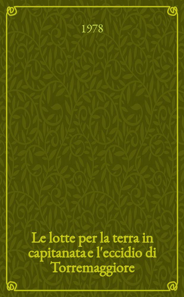 Le lotte per la terra in capitanata e l'eccidio di Torremaggiore (1943-1949)