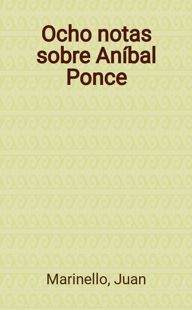 Ocho notas sobre Aníbal Ponce