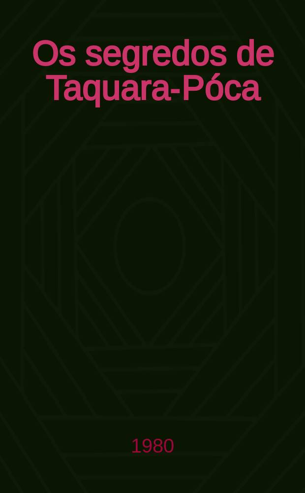 Os segredos de Taquara-Póca : Para crianças