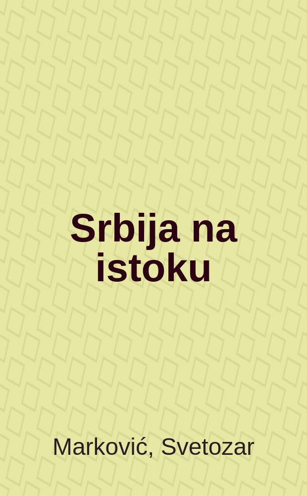 Srbija na istoku