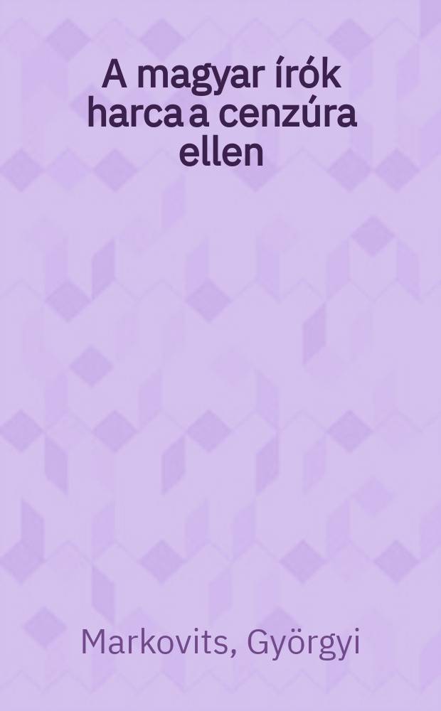 A magyar írók harca a cenzúra ellen (1919-1944)