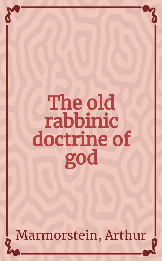 The old rabbinic doctrine of god