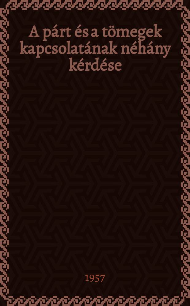 A p&aacute;rt &eacute;s a t&ouml;megek kapcsolat&aacute;nak n&eacute;h&aacute;ny k&eacute;rd&eacute;se