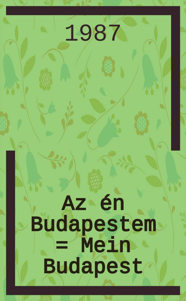 Az én Budapestem = Mein Budapest = Мой Будапешт