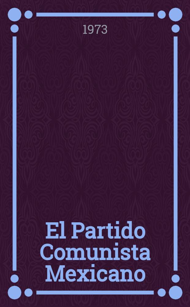 El Partido Comunista Mexicano (en el periodo de la Internacional Comunista: 1919-1943)
