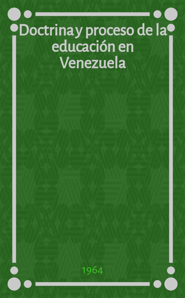 Doctrina y proceso de la educación en Venezuela