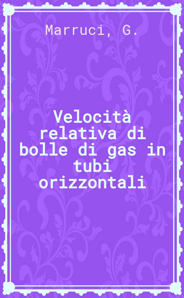 Velocità relativa di bolle di gas in tubi orizzontali