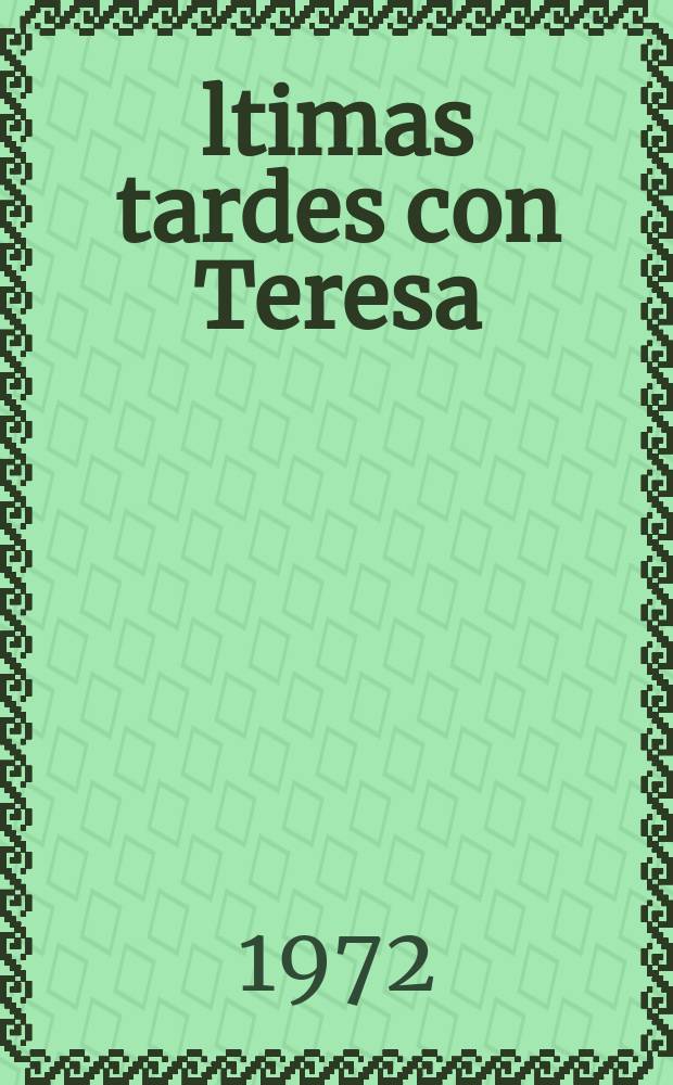 Últimas tardes con Teresa