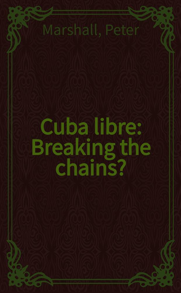 Cuba libre : Breaking the chains?