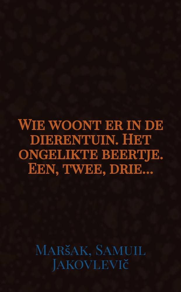 Wie woont er in de dierentuin. Het ongelikte beertje. Een, twee, drie...