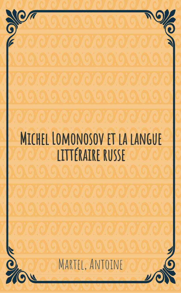 ...Michel Lomonosov et la langue littéraire russe