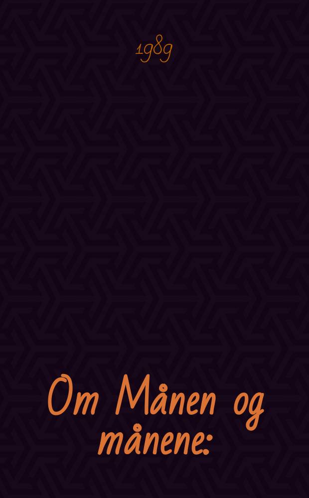 Om M&aring;nen og m&aring;nene : (Dobbeltplanetkomponenten M&aring;nen og teoriene for dens bevegelse fra Eudoxos til Brown med et tillegg om den sykliske m&aring;ne)