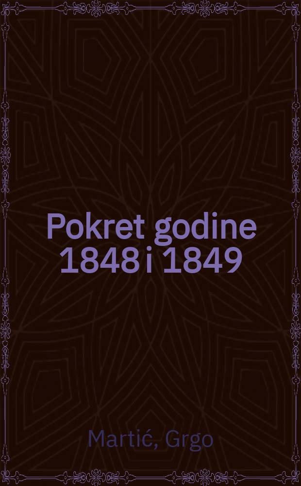 Pokret godine 1848 i 1849 : Nar. spĕvanja od Žalovana pseud. i njegova brata Bošnjaka pseud