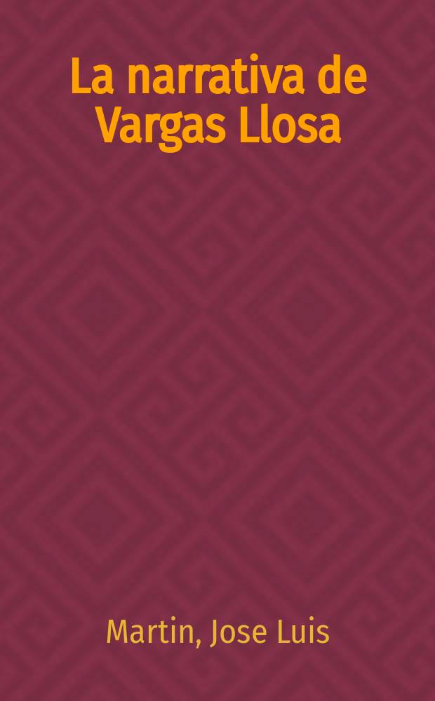 La narrativa de Vargas Llosa : Acercamiento estilístico