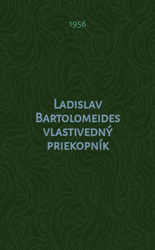 Ladislav Bartolomeides vlastivedný priekopník