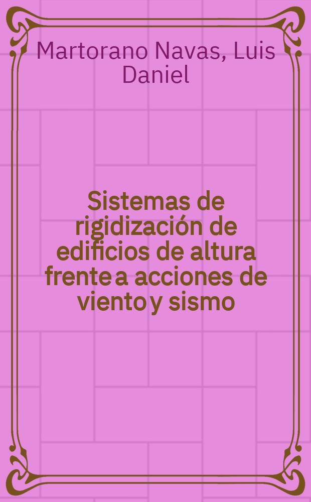 Sistemas de rigidización de edificios de altura frente a acciones de viento y sismo