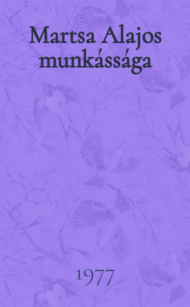 Martsa Alajos munkássága : Album