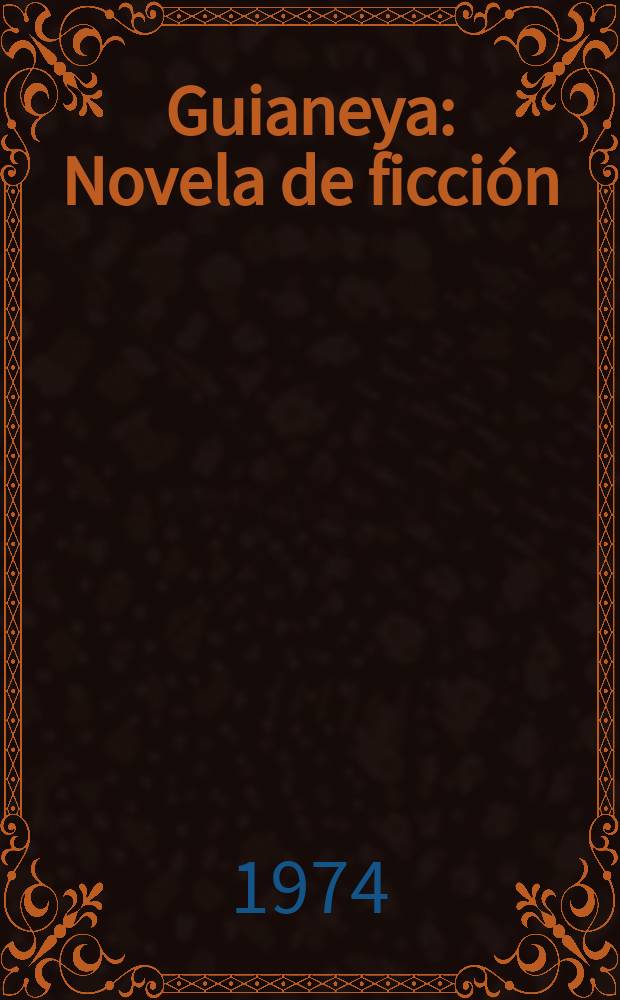 Guianeya : Novela de ficción