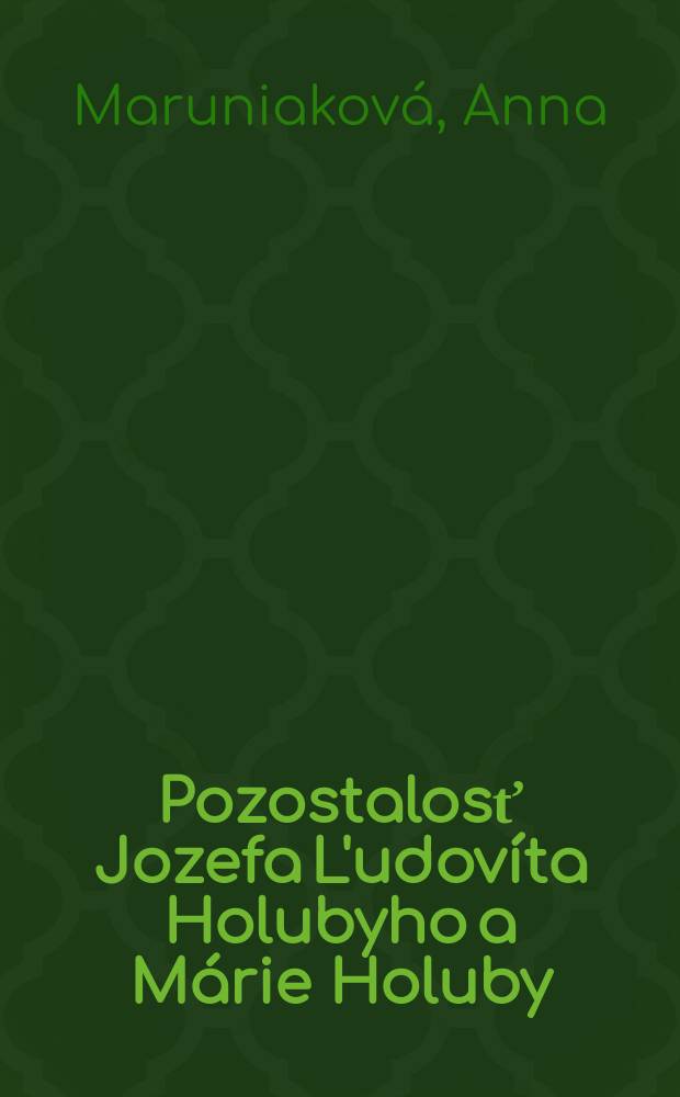 Pozostalosť Jozefa L'udovíta Holubyho a Márie Holuby