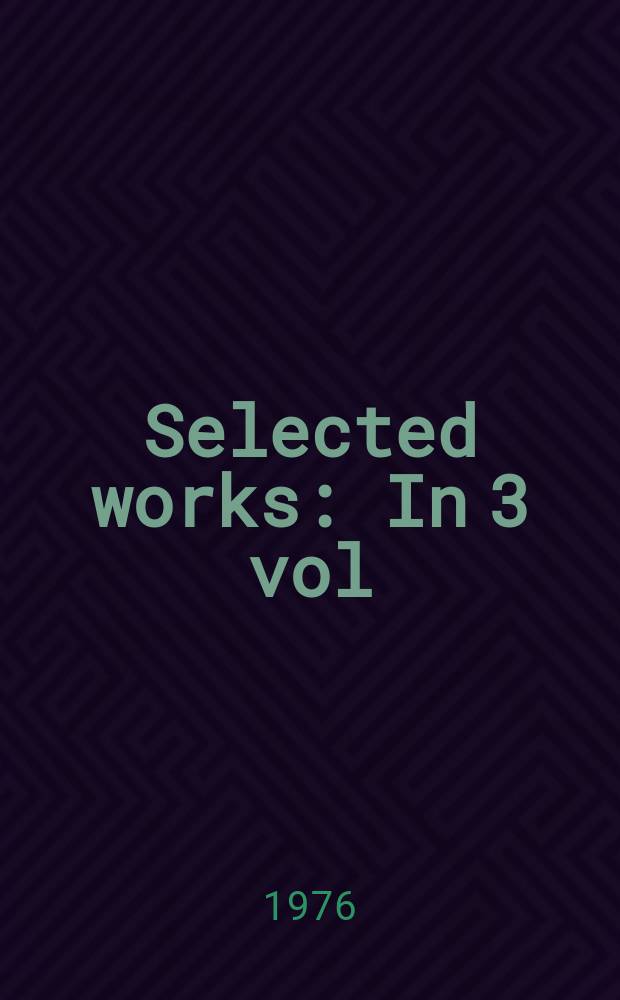 Selected works : In 3 vol