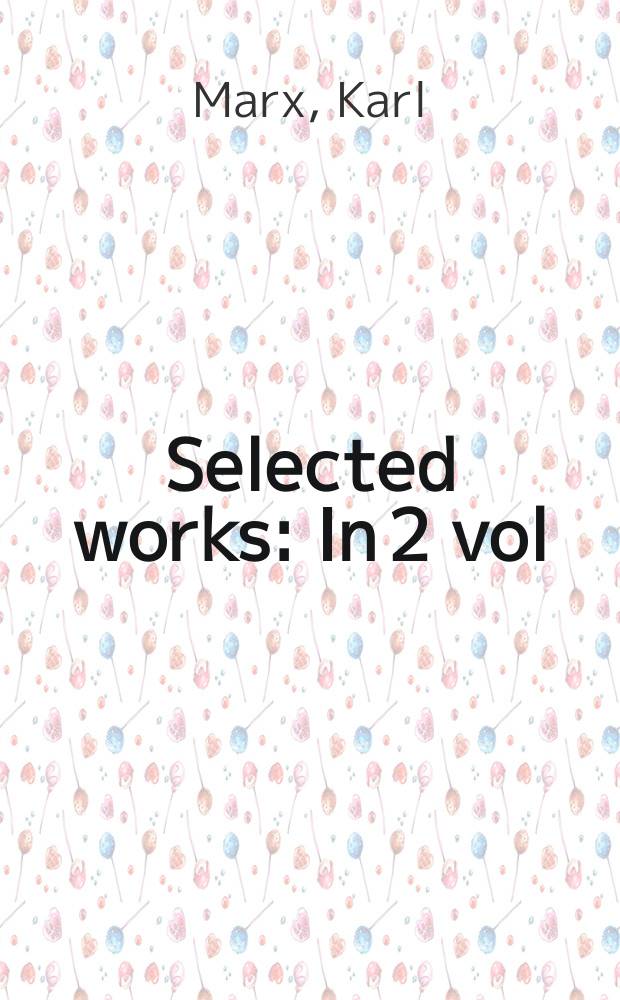 Selected works : In 2 vol