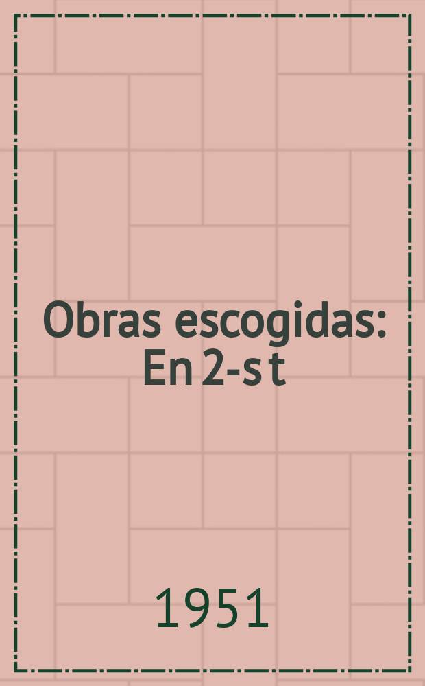 Obras escogidas : En 2-s t
