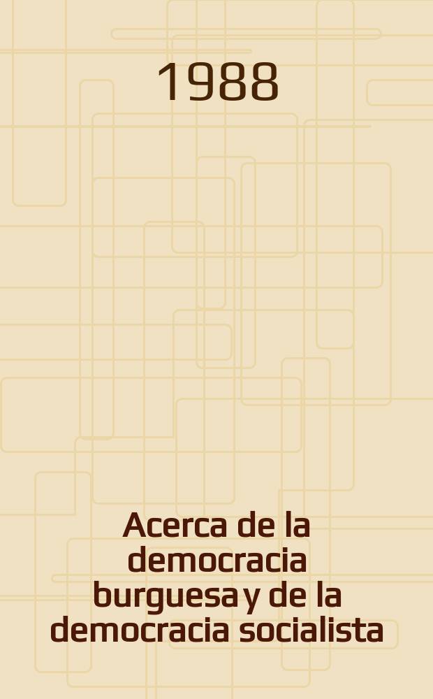 Acerca de la democracia burguesa y de la democracia socialista