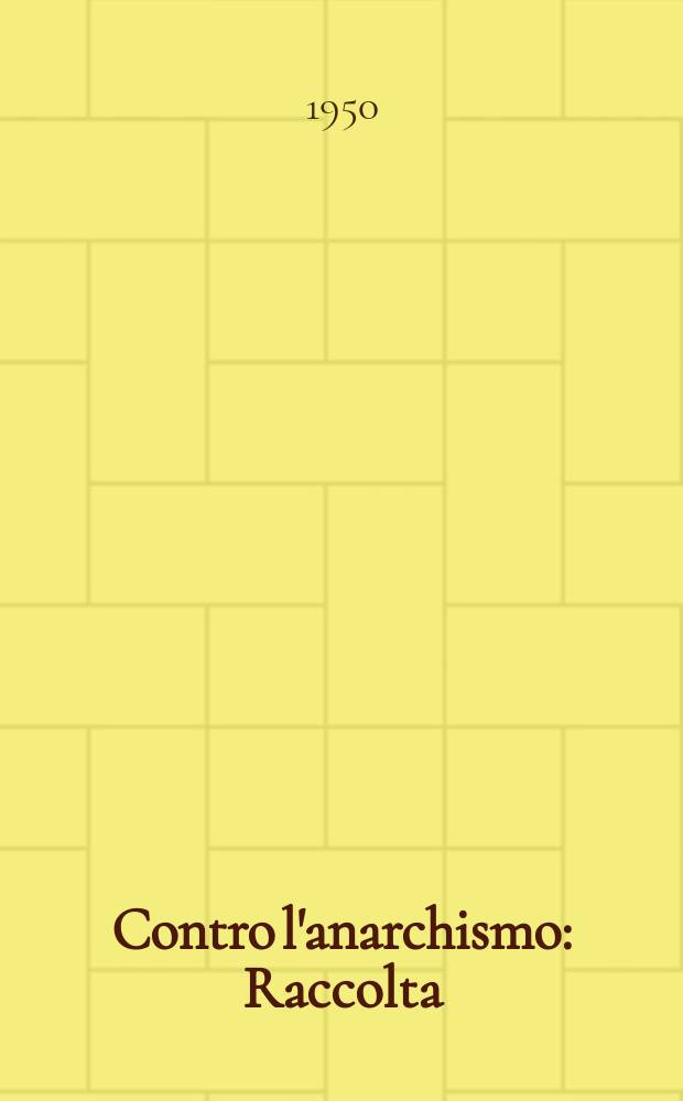 Contro l'anarchismo : Raccolta