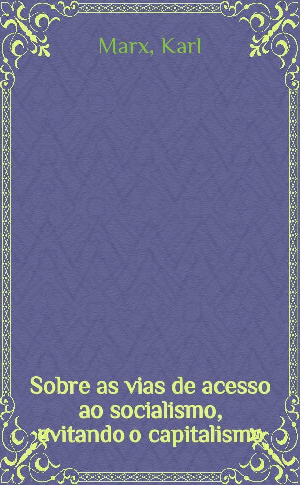 Sobre as vias de acesso ao socialismo, evitando o capitalismo