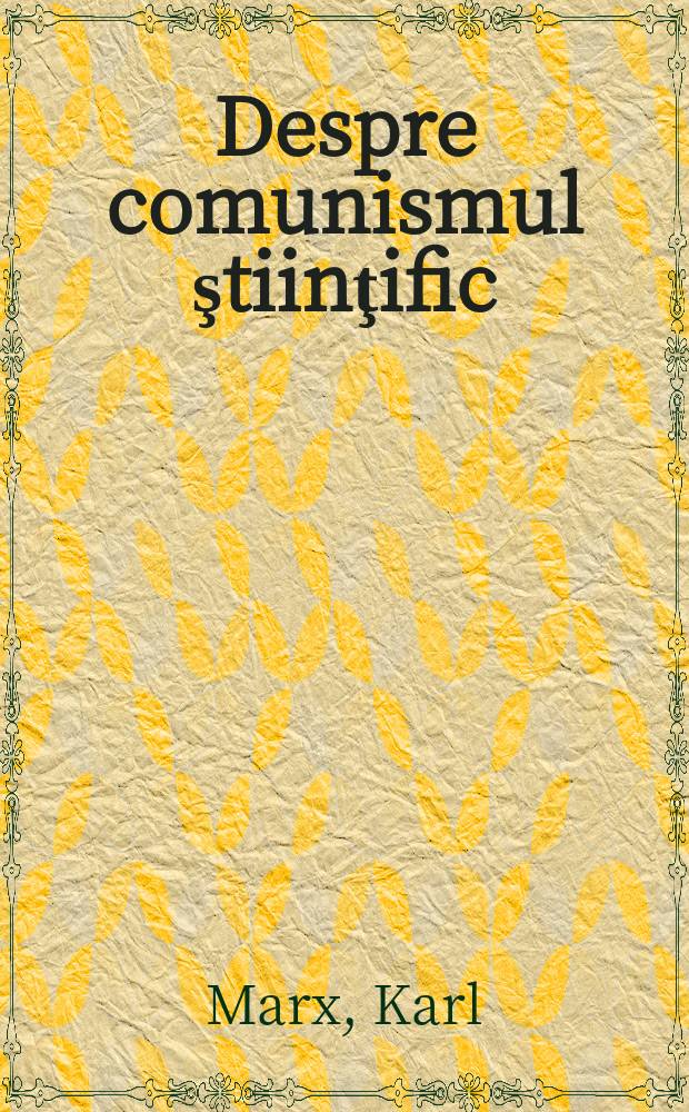 Despre comunismul ştiinţific : Culegere