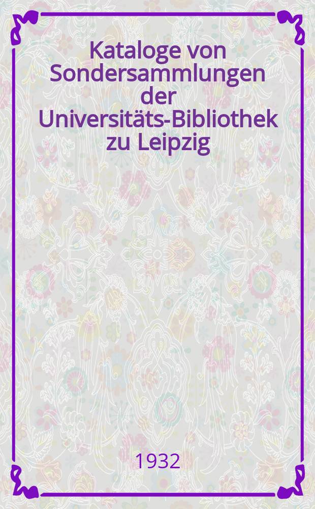 Kataloge von Sondersammlungen der Universitäts-Bibliothek zu Leipzig