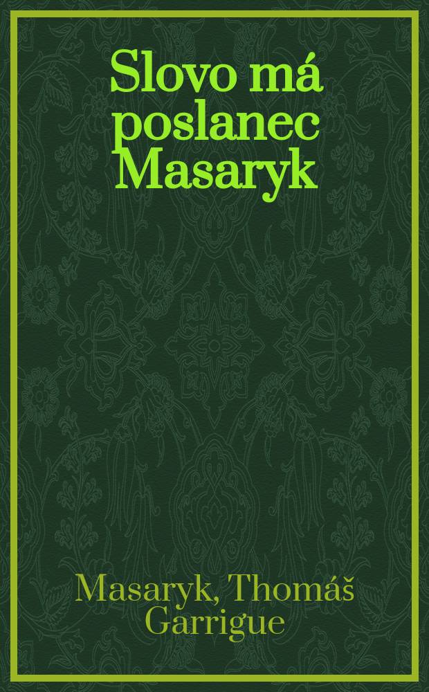 Slovo m&aacute; poslanec Masaryk
