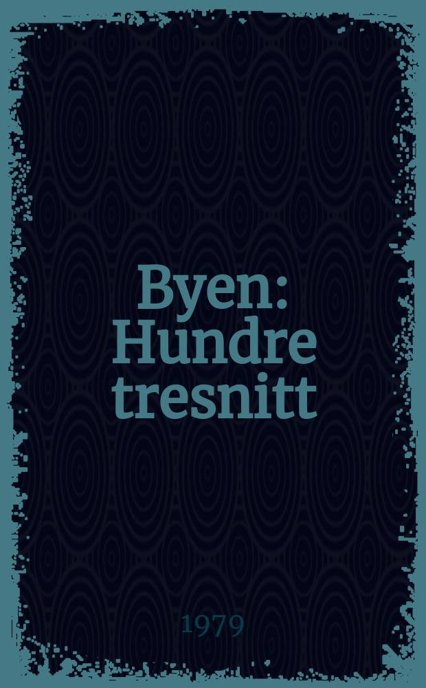 Byen : Hundre tresnitt