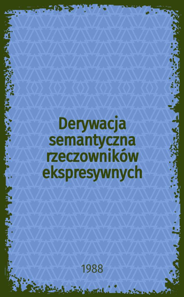 Derywacja semantyczna rzeczowników ekspresywnych