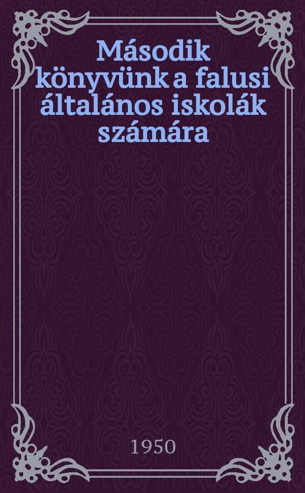 M&aacute;sodik k&ouml;nyv&uuml;nk a falusi &aacute;ltal&aacute;nos iskol&aacute;k sz&aacute;m&aacute;ra