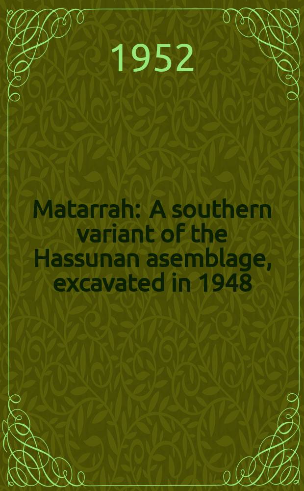 Matarrah : A southern variant of the Hassunan asemblage, excavated in 1948