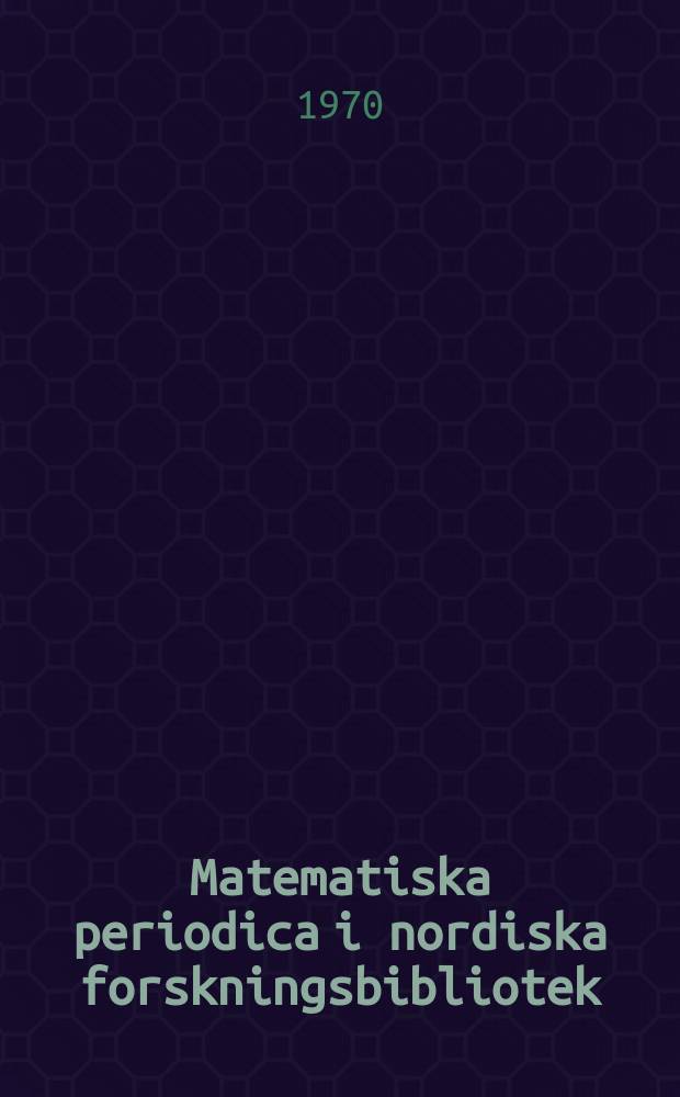 Matematiska periodica i nordiska forskningsbibliotek