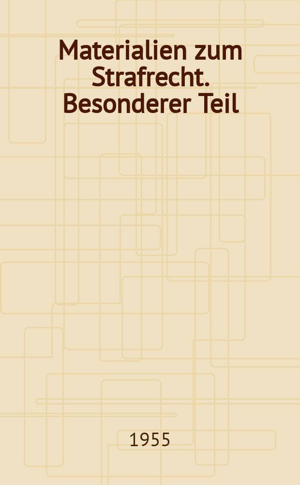 Materialien zum Strafrecht. Besonderer Teil