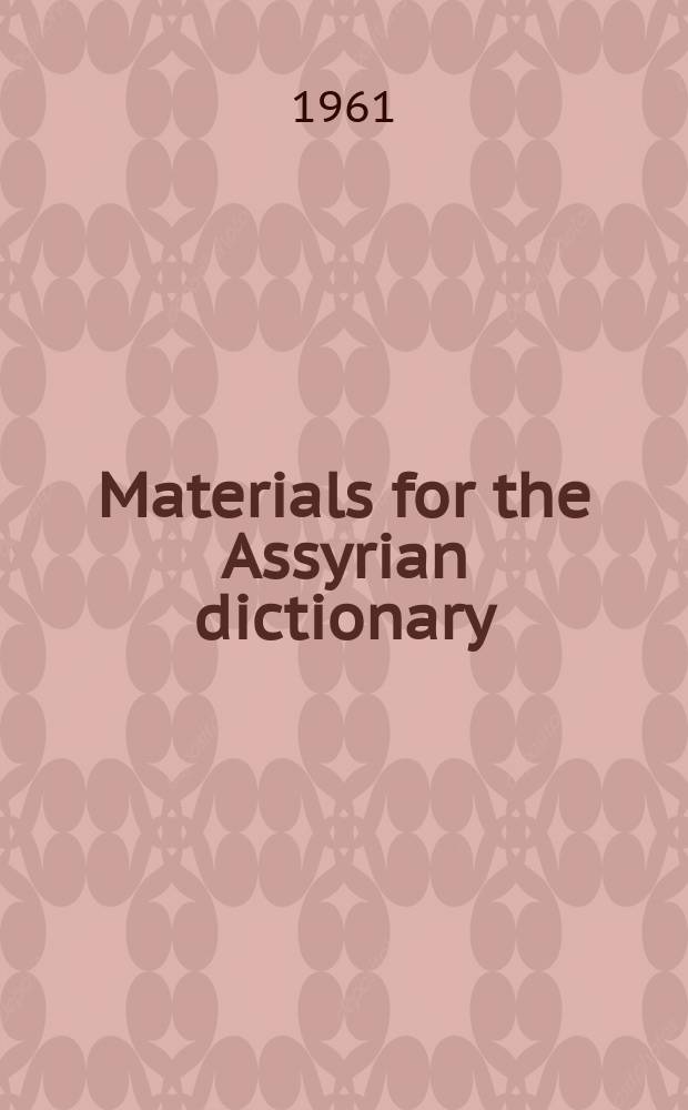 Materials for the Assyrian dictionary