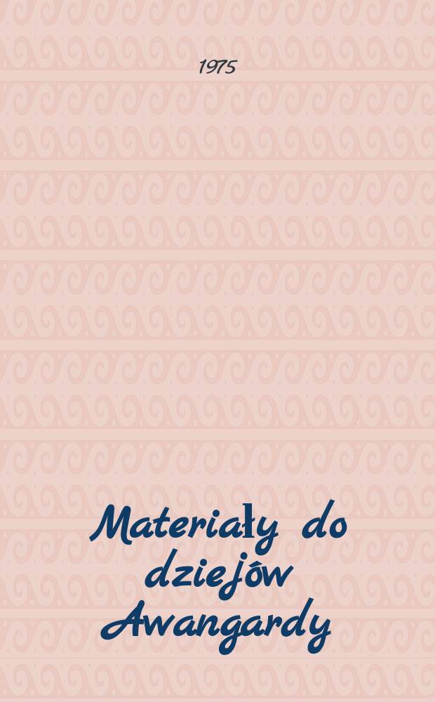 Materiały do dziej&oacute;w Awangardy