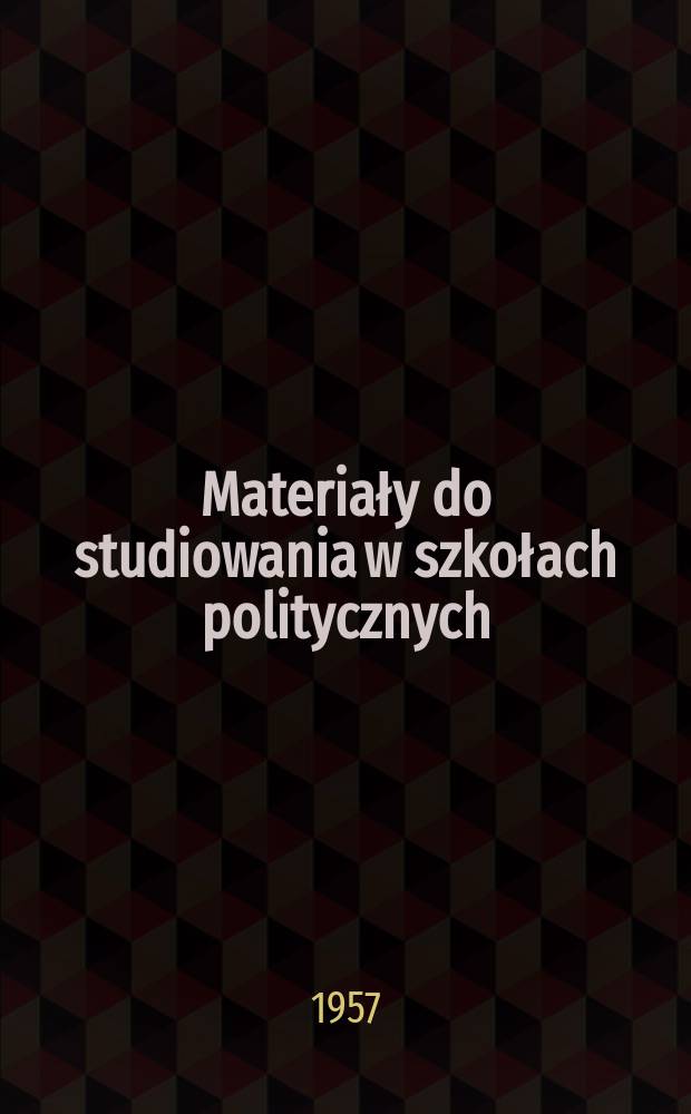 Materiały do studiowania w szkołach politycznych : Podręcznik szkolny
