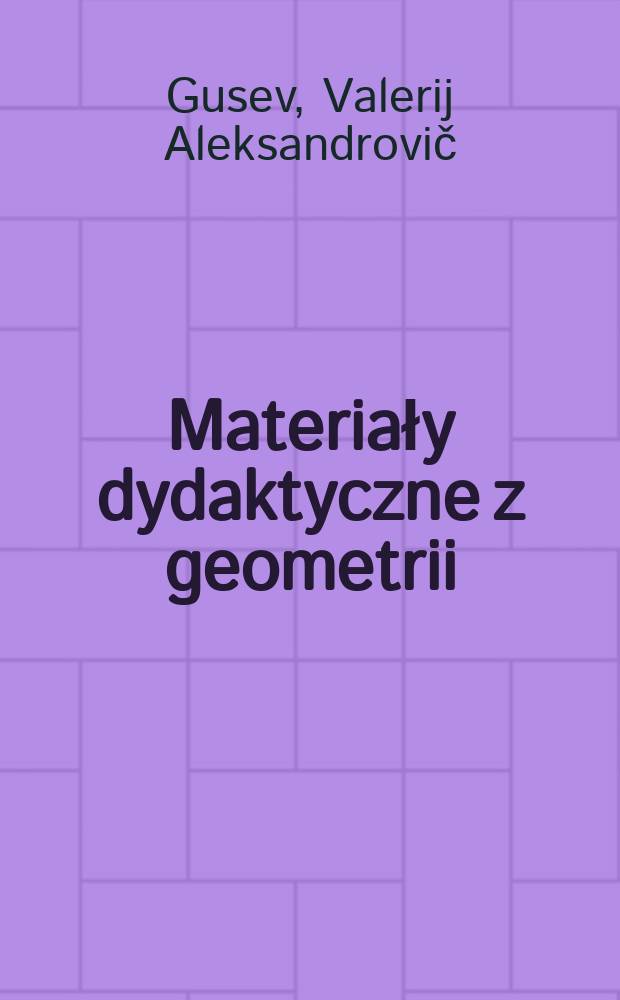 Materiały dydaktyczne z geometrii : Dla klasy VII : Prace samodzielne i kontrole