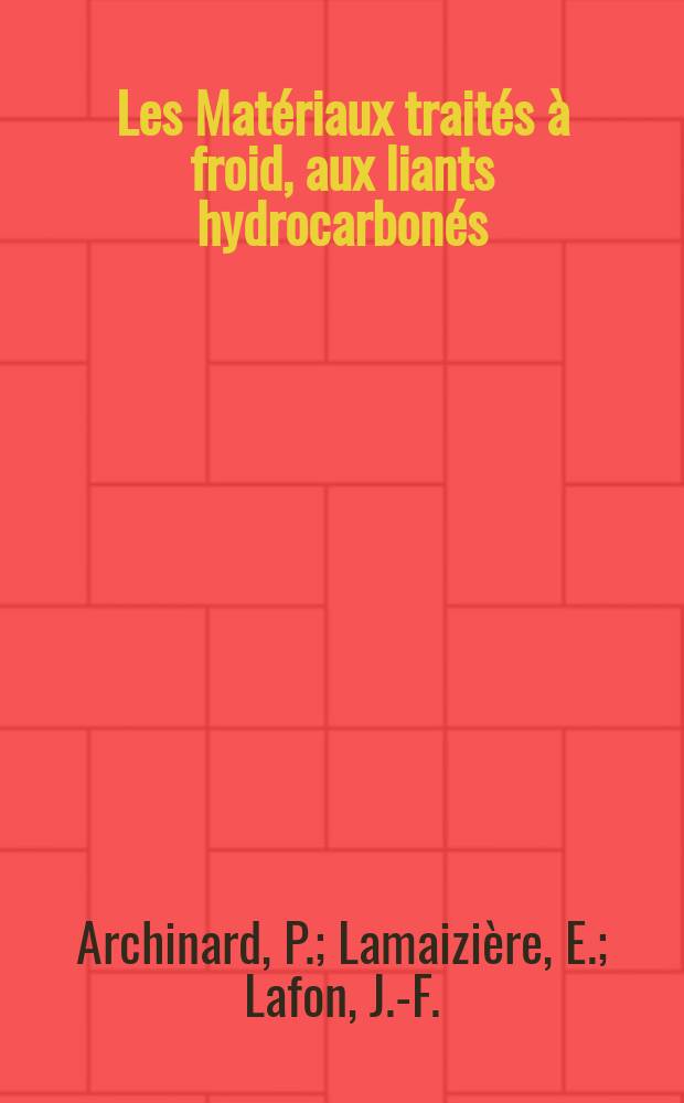 Les Matériaux traités à froid, aux liants hydrocarbonés