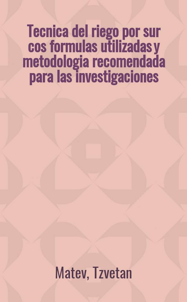 Tecnica del riego por sur cos formulas utilizadas y metodologia recomendada para las investigaciones