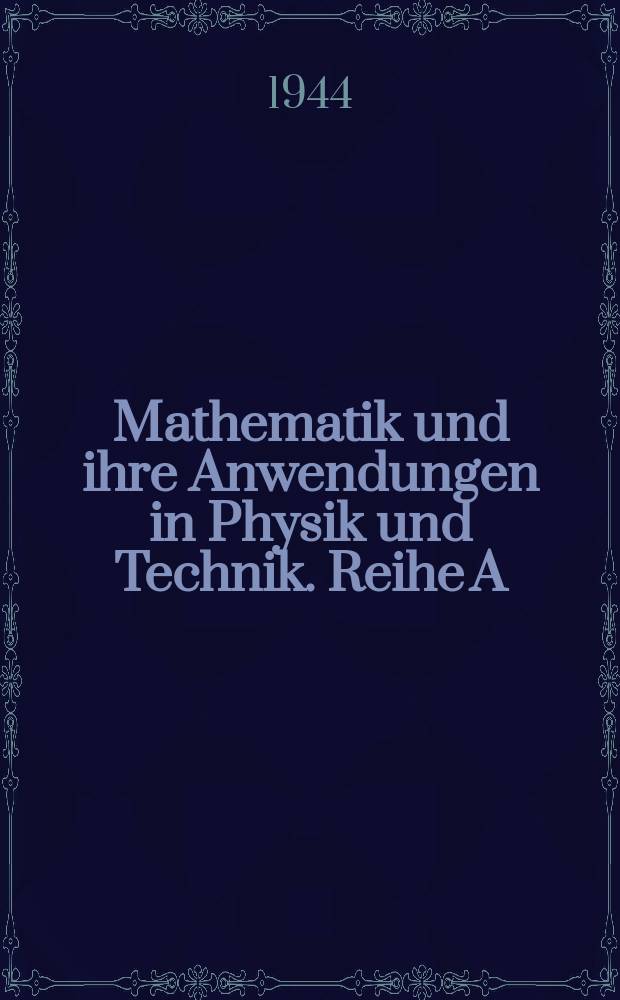 Mathematik und ihre Anwendungen in Physik und Technik. Reihe A